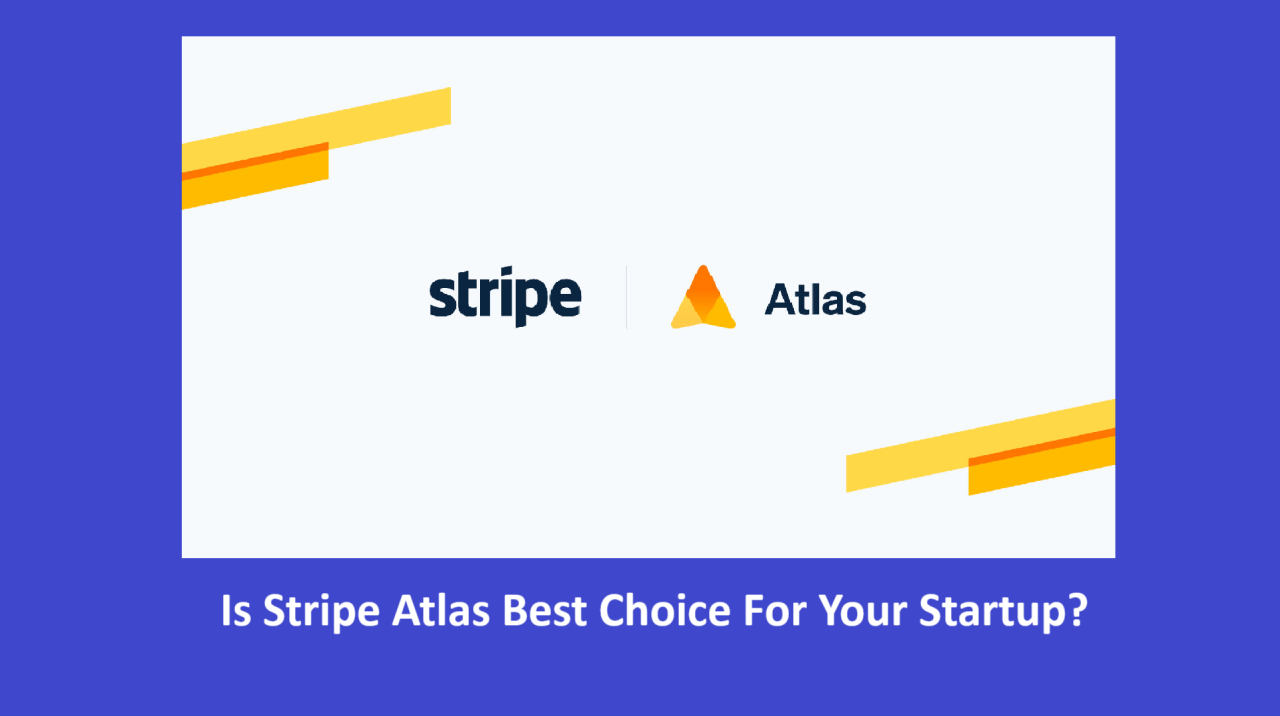 Stripe Atlas Review: Is Stripe Atlas the Best Choice for Your Startup?