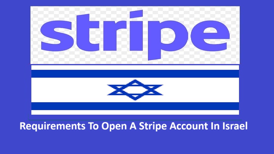 Requirements To Open A Stripe Account In Israel