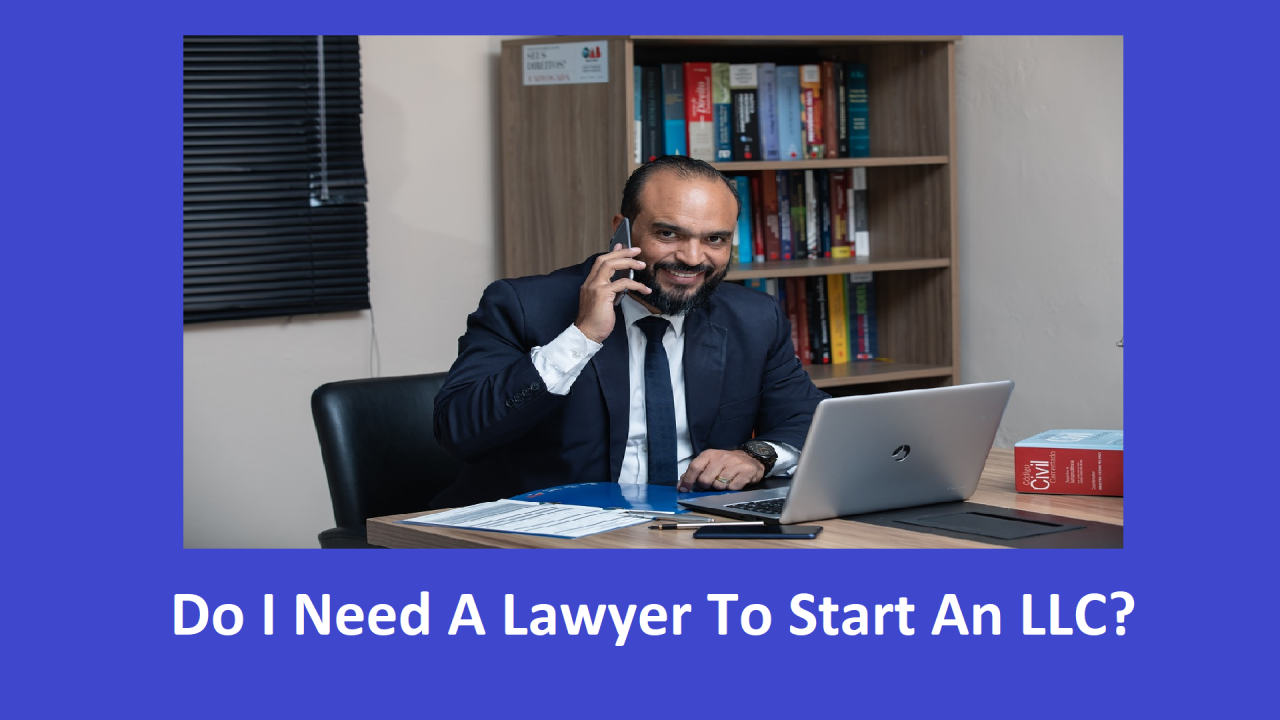 Do I Need A Lawyer To Start An LLC